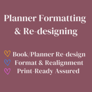 Planner Formatting and Re-Designing